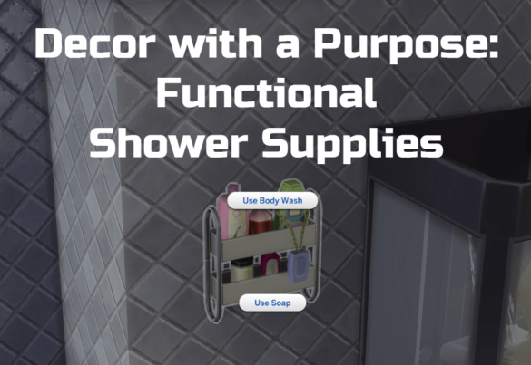 The Sims 4 Decor with a Purpose: Functional Shower Supplies
